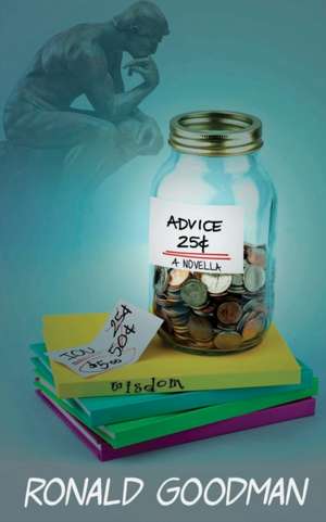 Advice, 25 cents de Ronald I Goodman