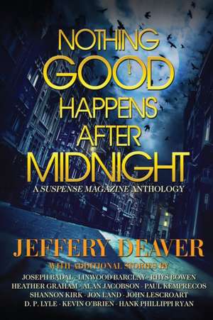 Nothing Good Happens After Midnight de Jeffery Deaver