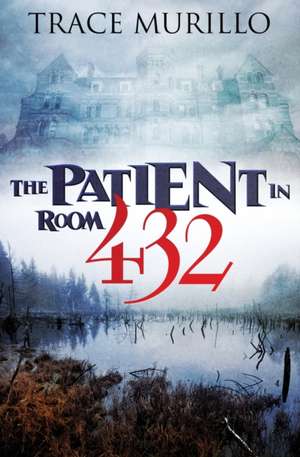 The Patient in Room 432 de Trace Murillo