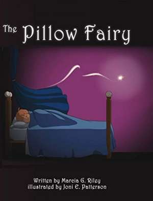 The Pillow Fairy de Marcia G Riley