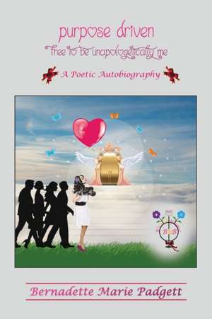 Purpose Driven de Bernadette Marie Padgett