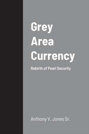 Grey Area Currency de Anthony Jones