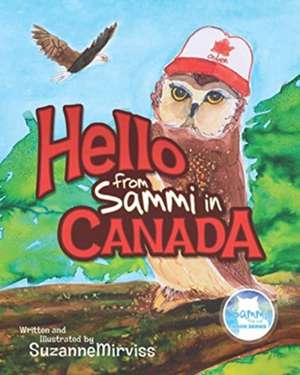 Hello from Sammi in Canada de Suzanne Mirviss