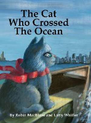 The Cat Who Crossed The Ocean de Robin Macblane