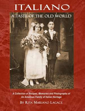 Italiano: A Taste of the Old World de Rita Mariano Lagace