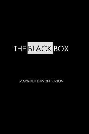 The Black Box de Marquett Burton