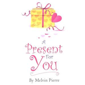 A Present For You de Melvin Pierre