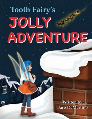 Tooth Fairy's Jolly Adventure de Barb DeMartino