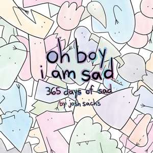 oh boy i am sad de Josh Sachs