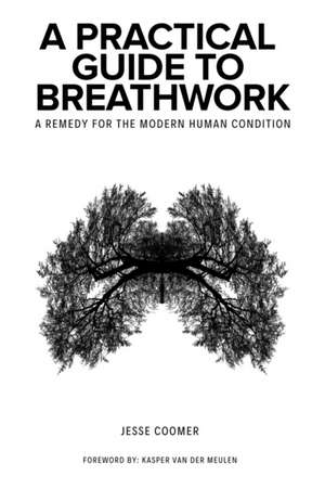 A Practical Guide to Breathwork de Jesse Coomer