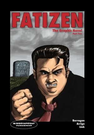 FATIZEN The Graphic Novel Part Two de Philip C Barragan