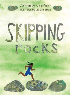 Skipping Rocks de Anne Frisch