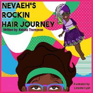 Nevaeh's Rockin' Hair Journey de Keisha R Thompson