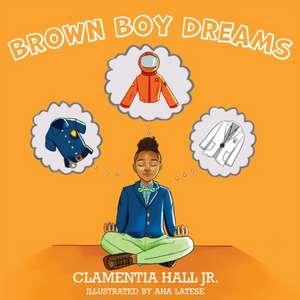 Brown Boy Dreams de Clamentia Hall