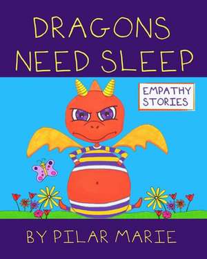 Dragons Need Sleep de Pilar Marie