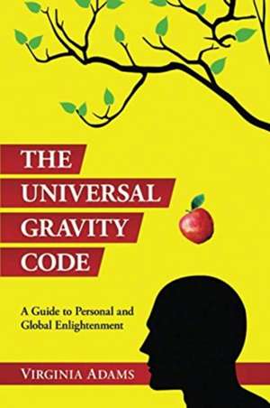 The Universal Gravity Code de Virginia Adams