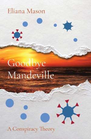 Goodbye Mandeville de Eliana Mason