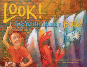 Look! We're Building a Book! de Brian Tobias Hylbert