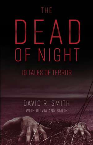 The Dead of Night de David R. Smith