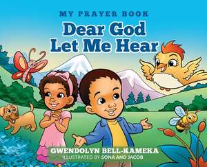 Dear God Let Me Hear de Gwendolyn Bell-Kameka