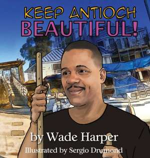 Keep Antioch Beautiful! de Wade Harper