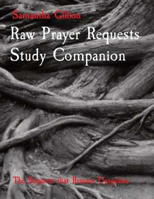 Raw Prayer Requests Study Companion de Samantha K Gillion