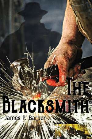 The Blacksmith de James P. Barber