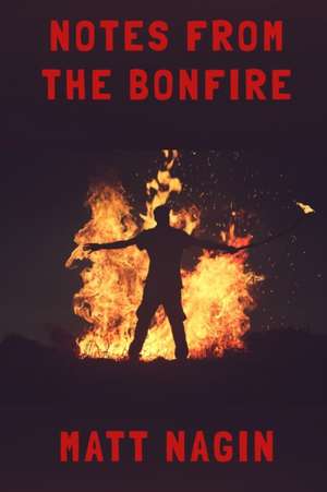 NOTES FROM THE BONFIRE