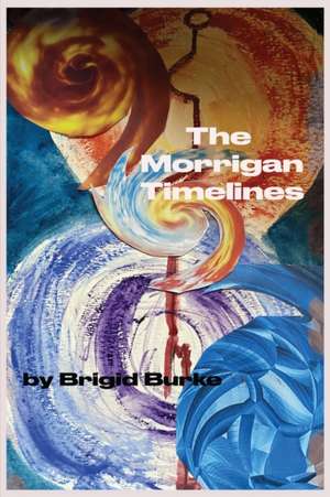 The Morrigan Timelines de Brigid Burke