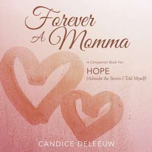 Forever a Momma de Candice Deleeuw