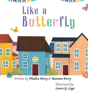 Like a Butterfly de Phallon Perry