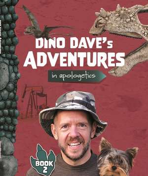 Dino Dave's Adventures in Apologetics de Dave Woetzel