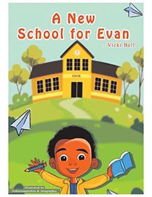 A New School for Evan de Vicki Bell