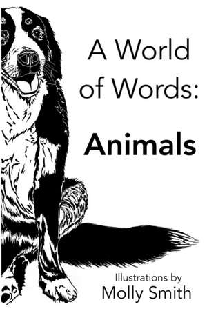 A World of Words: Animals de Molly Smith