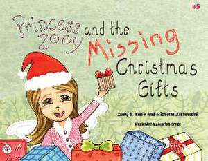 Princess Zoey and the Missing Christmas Gifts de Zoey S Kane