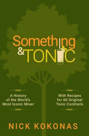 Something and Tonic de Nick Kokonas