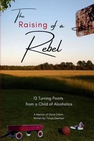 The Raising of a Rebel de Tonya Eberhart