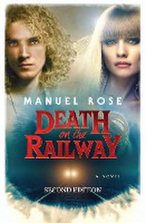 Death on the Railway, Second Edition de Manuel Rose