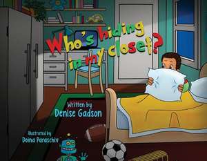 Who's Hiding in My Closet? de Denise Gadson