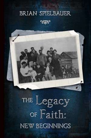 The Legacy of Faith de Brian Spielbauer