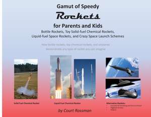 Gamut of Speedy Rockets, for Parents and Kids de Court E Rossman