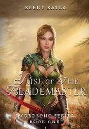 Rise of the Blademaster de Brent Batla