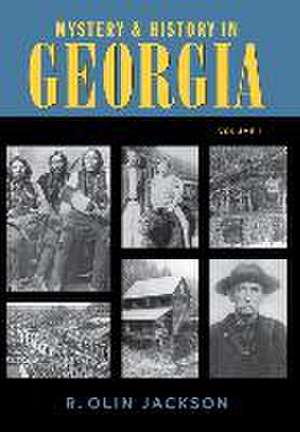 Mystery & History in Georgia (Volume I) de R. Olin Jackson III