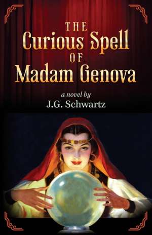 The Curious Spell of Madam Genova de J. G. Schwartz