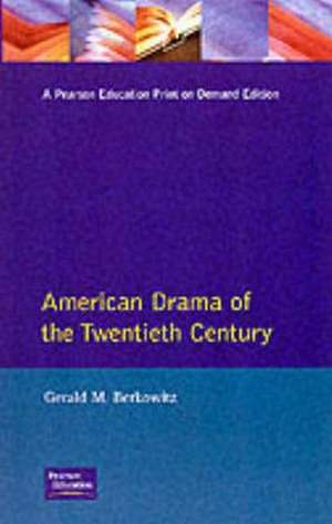 American Drama of the Twentieth Century de Gerald M. Berkowitz