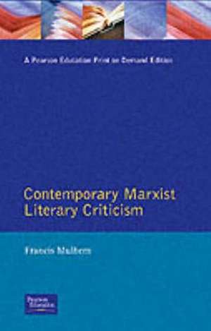 Contemporary Marxist Literary Criticism de Francis Mulhern