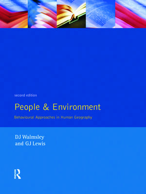 People and Environment: Behavioural Approaches in Human Geography de D.J. Walmsley