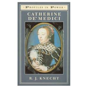 Catherine de'Medici de R J Knecht