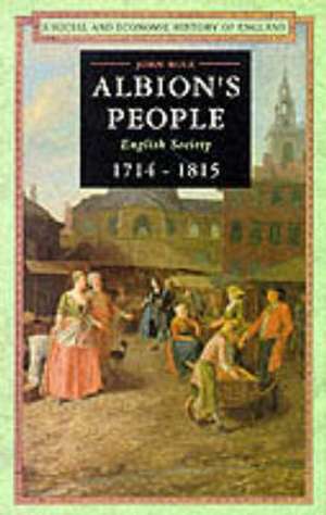 Albion's People: English Society 1714-1815 de John Rule