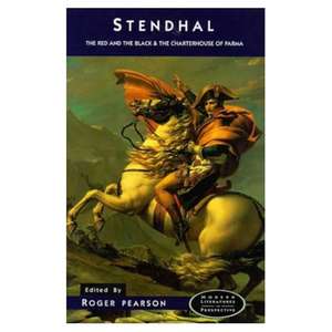 Stendhal: The Red and the Black and The Charterhouse of Parma de Roger Pearson